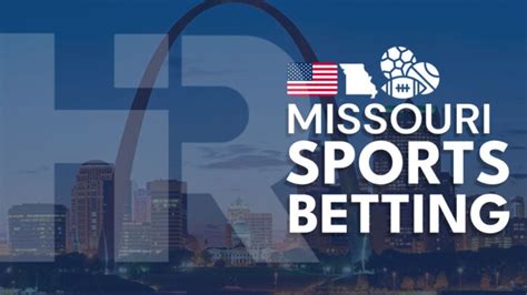 Missouri Sports Betting: Best Expected MO Sportsbook Sites 2024